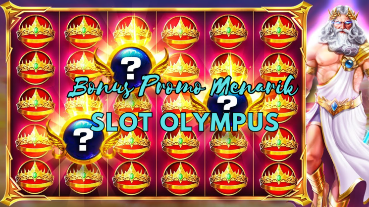 Bonus Promosi Menarik Slot Olympus